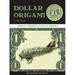 Pre-Owned Dollar Origami : 10 Origami Projects Including the Amazing Koi Fish 9781607102816
