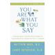 Pre-Owned You Are What You Say : A Harvard Doctors Six-Step Proven Program for Transforming Stress Through the Power of Language Hardcover 0812929616 9780812929614 Matthew Budd M.D. Matthew Budd M