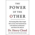 The Power of the Other : The Startling Effect Other People Have on You from the Boardroom to the Bedroom and Beyond-And What to Do about It 9780061777141 Used / Pre-owned