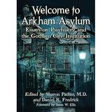 Welcome to Arkham Asylum: Essays on Psychiatry and the Gotham City Institution (Paperback)