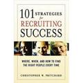 101 Strategies for Recruiting Success : Where When and How to Find the Right People Every Time 9780814474075 Used / Pre-owned