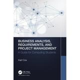 Business Analysis Requirements and Project Management: A Guide for Computing Students (Paperback)