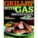 Grillin with Gas : 150 Mouthwatering Recipes for Great Grilled Food 9781600850318 Used / Pre-owned