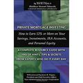 Private Mortgage Investing : How to Earn 12% or More on Your Savings Investments IRA Accounts and Personal Equity 9780910627627 Used / Pre-owned