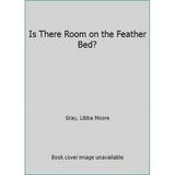 Pre-Owned Is There Room on the Feather Bed? (Paperback) 0439271134 9780439271134