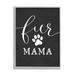 Stupell Industries Fur Mama Animal Mom Paw Print Symbol Graphic Art Gray Framed Art Print Wall Art Design by Lettered and Lined