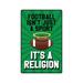 FOOTBALL ISNT JUST A SPORT Decal sports team fan football game | Indoor/Outdoor | 7 Tall