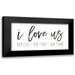 Rae Marla 14x9 Black Modern Framed Museum Art Print Titled - Our Life - I Love Us I