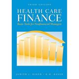 Pre-Owned Health Care Finance: Basic Tools For Nonfinancial Managers Health Care Finance Baker Paperback 076377894X 9780763778941 Judith J. Baker R.W. Baker