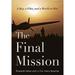Pre-Owned The Final Mission : A Boy a Pilot and a World at War 9781594161551