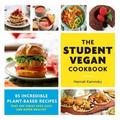 The Student Vegan Cookbook : 85 Incredible Plant-Based Recipes That Are Cheap Fast Easy and Super-Healthy 9780760373071 Used / Pre-owned