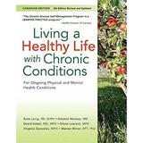 Living a Healthy Life with Chronic Conditions : For Ongoing Physical and Mental Health Conditions 9781936693498 Used / Pre-owned