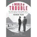A World of Trouble : The White House and the Middle East - From the Cold War to the War on Terror 9780374292898 Used / Pre-owned