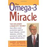 The Omega-3 Miracle : How Fish Oils Offer Dramatic Healing Benefits for Arthritis Cancer Autoimmune Diseases and Other Inflammatory Conditions 9781893910348 Used / Pre-owned