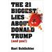 Pre-Owned The 21 Biggest Lies about Donald Trump (and You!) (Hardcover) 1684510783 9781684510788