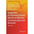 Unmanned System Technologies: Integration of Unmanned Aerial Vehicles in Wireless Communication and Networks: Uavs and 5g (Hardcover)