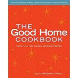 Pre-Owned The Good Home Cookbook: More Than 1 000 Classic American Recipes Hardcover Richard J. Perry