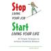 Pre-Owned Stop Living Your Job Start Life: 85 Simple Strategies to Achieve Work/Life Balance Paperback Andrea Molloy