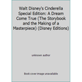 Pre-Owned Walt Disney s Cinderella Special Edition: A Dream Come True (The Storybook and the Making of a Masterpiece) (Disney Editions) (Hardcover) 0786849401 9780786849406