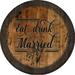 Eat Drink Married Pub Sign Large Oak Whiskey Barrel Wood Wall Decor