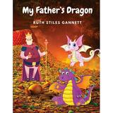 My Father s Dragon: Set of Three Charmingly illustrated Children Stories - My Father s Dragon Elmer and the Dragon and the Dragons of Blueland (Paperback)