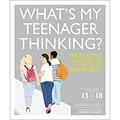 Pre-Owned What s My Teenager Thinking : Practical Child Psychology for Modern Parents 9781465492326