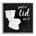 Stupell Industries Put Lid on It Humorous Bathroom Toilet Phrase by CAD Designs - Floater Frame Graphic Art on Canvas in Black | Wayfair