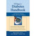 The Type 2 Diabetes Handbook : Six Rules for Staying Healthy with Type 2 Diabetes (Paperback)