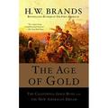 The Age of Gold : The California Gold Rush and the New American Dream 9780385720885 Used / Pre-owned