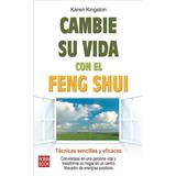 Cambie su vida con el feng shui : TÃ©cnicas sencillas y eficaces (Paperback)