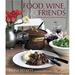 Pre-Owned Food Wine Friends: Simple Menus for Great Entertaining Hardcover Fiona Beckett