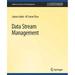 Synthesis Lectures on Data Management: Data Stream Management (Paperback)