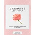 Stories Memories and Moments for My Family: Grandma s Life Journal: Stories Memories and Moments for My Family A Guided Memory Journal to Share Grandma s Life (Paperback)