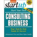 Start Your Own Consulting Business: Start Your Own Consulting Business : Your Step-By-Step Guide to Success (Edition 3) (Paperback)