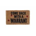 Come Back With A Warrant Design Coco Doormats by Coco Mats N More - 18 x 30 x 1 Inch Thick