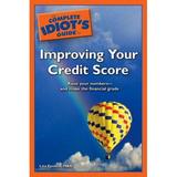 Pre-Owned The Complete Idiot s Guide to Improving Your Credit Score (Paperback) 1592576907 9781592576906