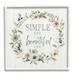 Stupell Industries Simple Beautiful Life Uplifting Flower Blossoms Phrase Graphic Art White Framed Art Print Wall Art Design by Nan