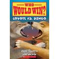 Who Would Win?: Coyote vs. Dingo (paperback) - by Jerry Pallotta