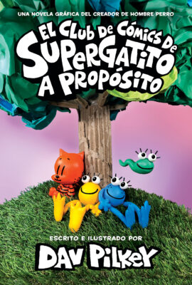 El Club de Cómics de Supergatito #3: A propósito (Hardcover) - Dav Pilkey
