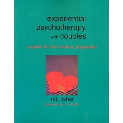 Experiential Psychotherapy with Couples A Guide fo...