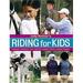 Riding for Kids : Stable Care Equipment Tack Clothing Longeing Lessons Jumping Showing 9781580175111 Used / Pre-owned