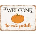 10 x 14 METAL SIGN - Welcome to Our Patch5 - Vintage Rusty Look