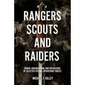 Rangers Scouts and Raiders: Origin Organization and Operations of Selected Special Operations Forces (Hardcover)