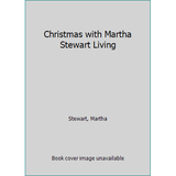 Pre-Owned Christmas with Martha Stewart Living (Hardcover) 0848716647 9780848716646