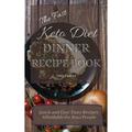 The Fast Keto Diet Dinner Recipe Book : Quick and Easy Tasty Recipes Affordable for Busy People (Hardcover)