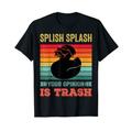 Lustiger sarkastischer Splish Splash Your Opinion is Trash T-Shirt