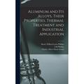 Aluminum and its Alloys Their Properties Thermal Treatment and Industrial Application (Hardcover)