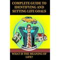 5 Secrets to Be Successful and Happy: What Is the Meaning of Life? a Complete Guide to Identifying and Setting Life Goals: Find your goal in life. Purposeful life. Motivation book. (Paperback)