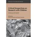 Sociology of Children and Families: Critical Perspectives on Research with Children: Reflexivity Methodology and Researcher Identity (Hardcover)