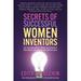 Secrets of Successful Women Inventors: How They Swam with the Sharks and Hundreds of Other Ways to Commercialize Your Own Inventions (Paperback)